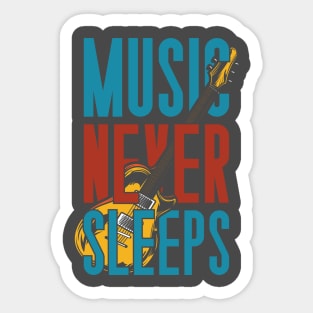 MUSIC NEVER SLEEPS Sticker